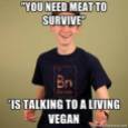 Vegan - fallacies need meat to survive