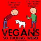 Vegan - truth reasons weird