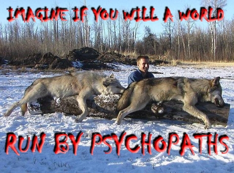 Trophy hunters - Psychos imagine a world two wolves